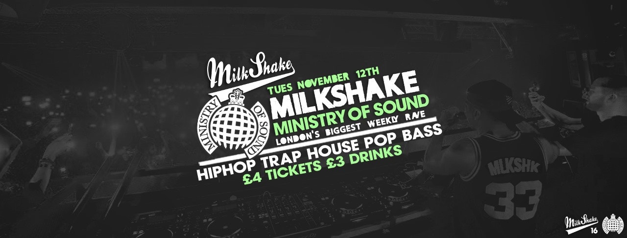 Tonight – Milkshake, Ministry of Sound | November 12th – Grab Tickets Now! ?