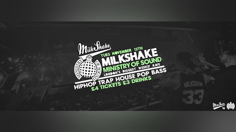 Tonight - Milkshake, Ministry of Sound | November 12th - Grab Tickets Now! 🔊