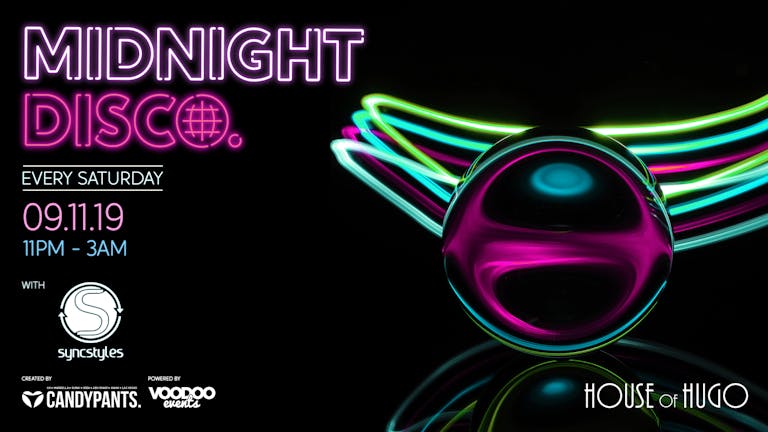 Midnight Disco - House of Hugo - Every Saturday night