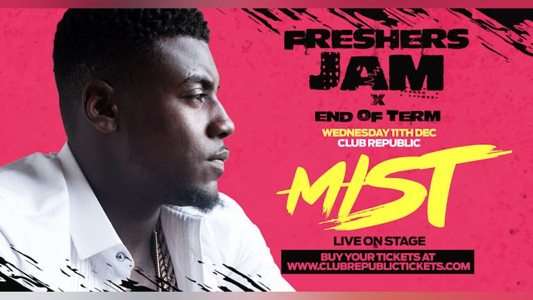 [LAST TICKETS!] Freshers Jam x End Of Term feat MIST 