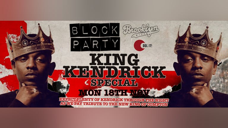 Block Party Mondays - KING KENDRICK SPECIAL