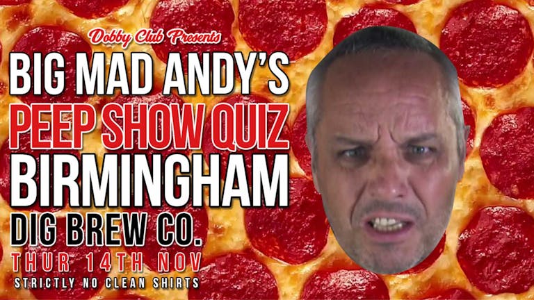 Big Mad Andy's Peep Show Quiz - Birmingham