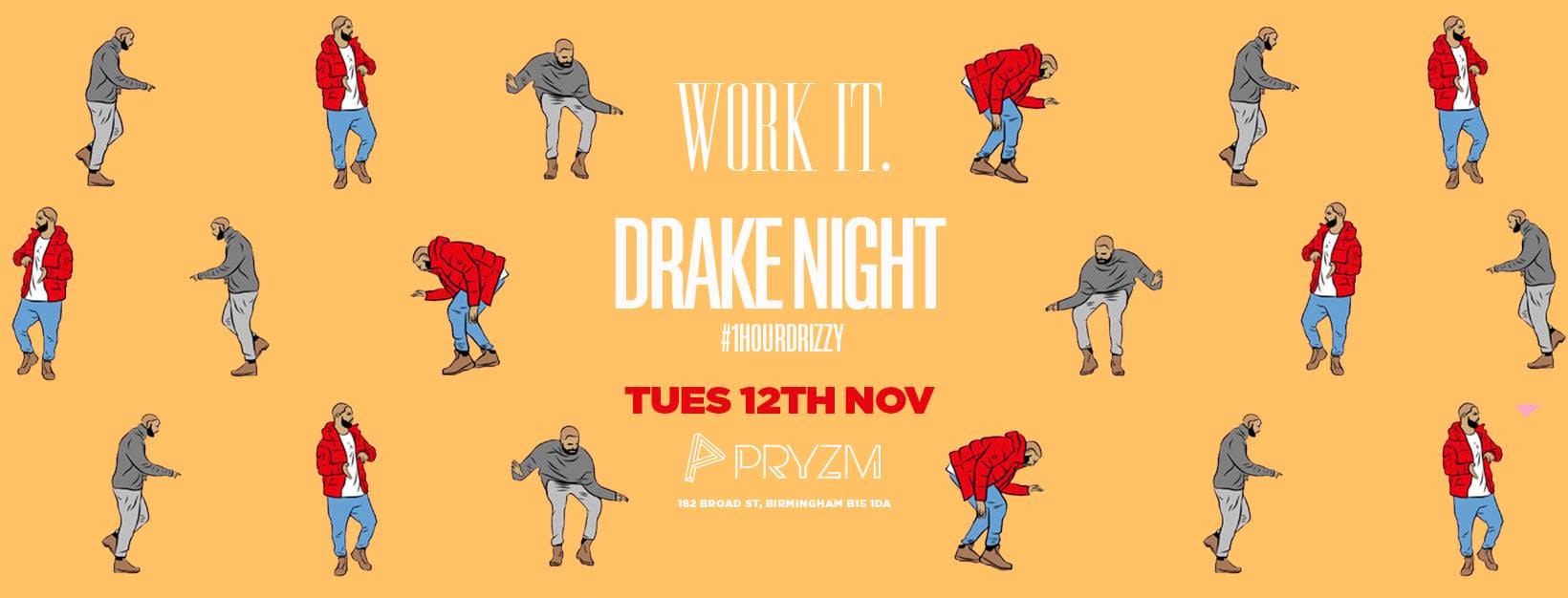 [142 Tickets Left] Work It. x Drake Night – PRYZM