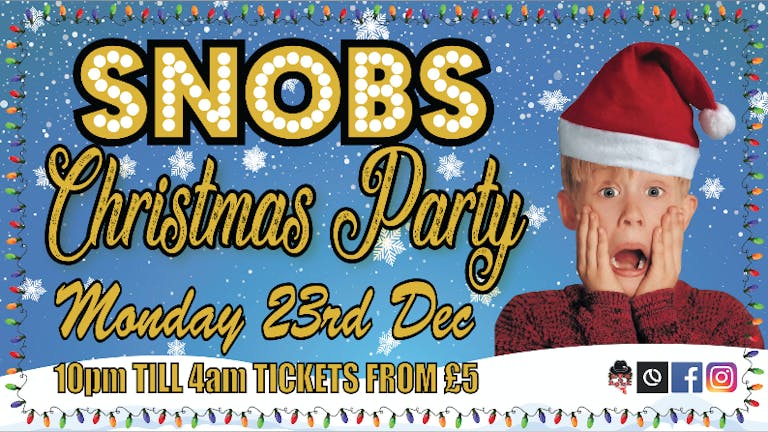 Advance Tickets Sold Out - Please Pay On The Door- Snobs Christmas Party