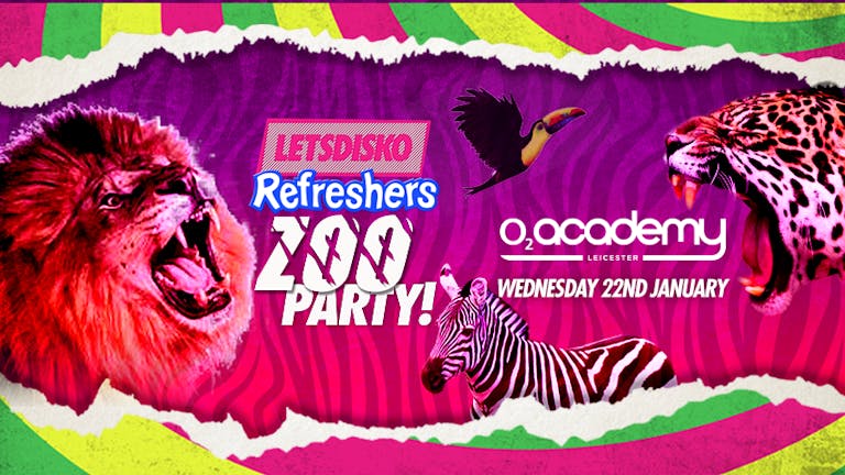 LetsDisko! Refreshers Zoo Party! Wednesday 22nd January