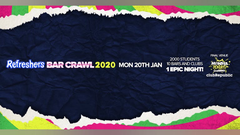 Refreshers Bar Crawl 2020! Monday 20th January.