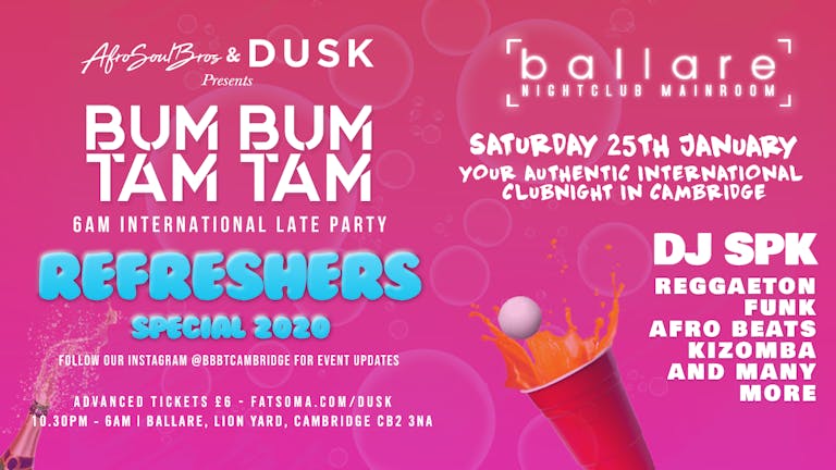 BumBumTamTam International 6AM Late Party / Refreshers 2020!