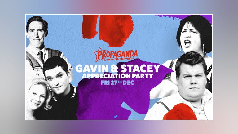 Propaganda Edinburgh - Gavin & Stacey Appreciation Party!