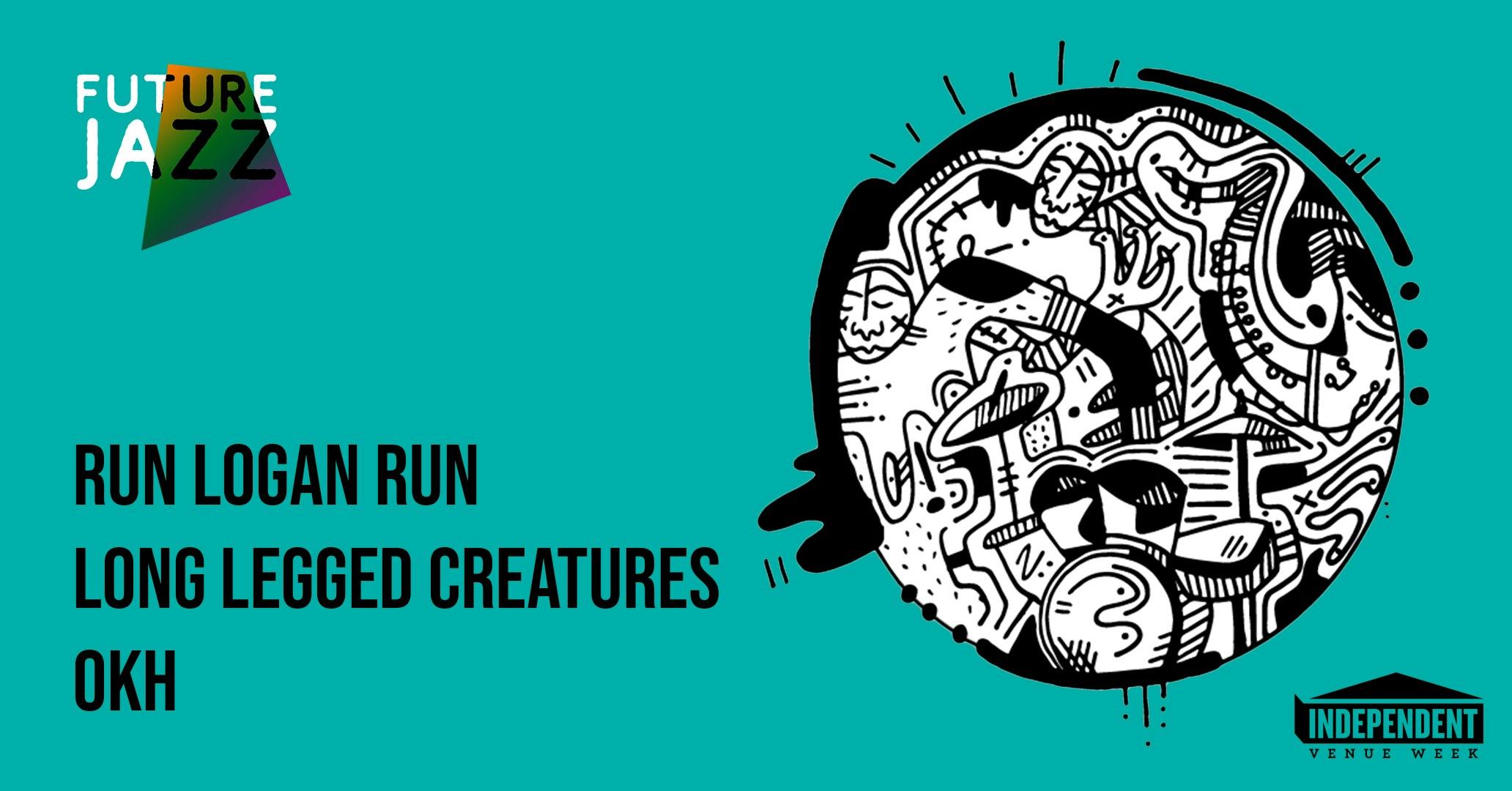 Future Jazz // Run Logan Run, Long Legged Creatures & OKH