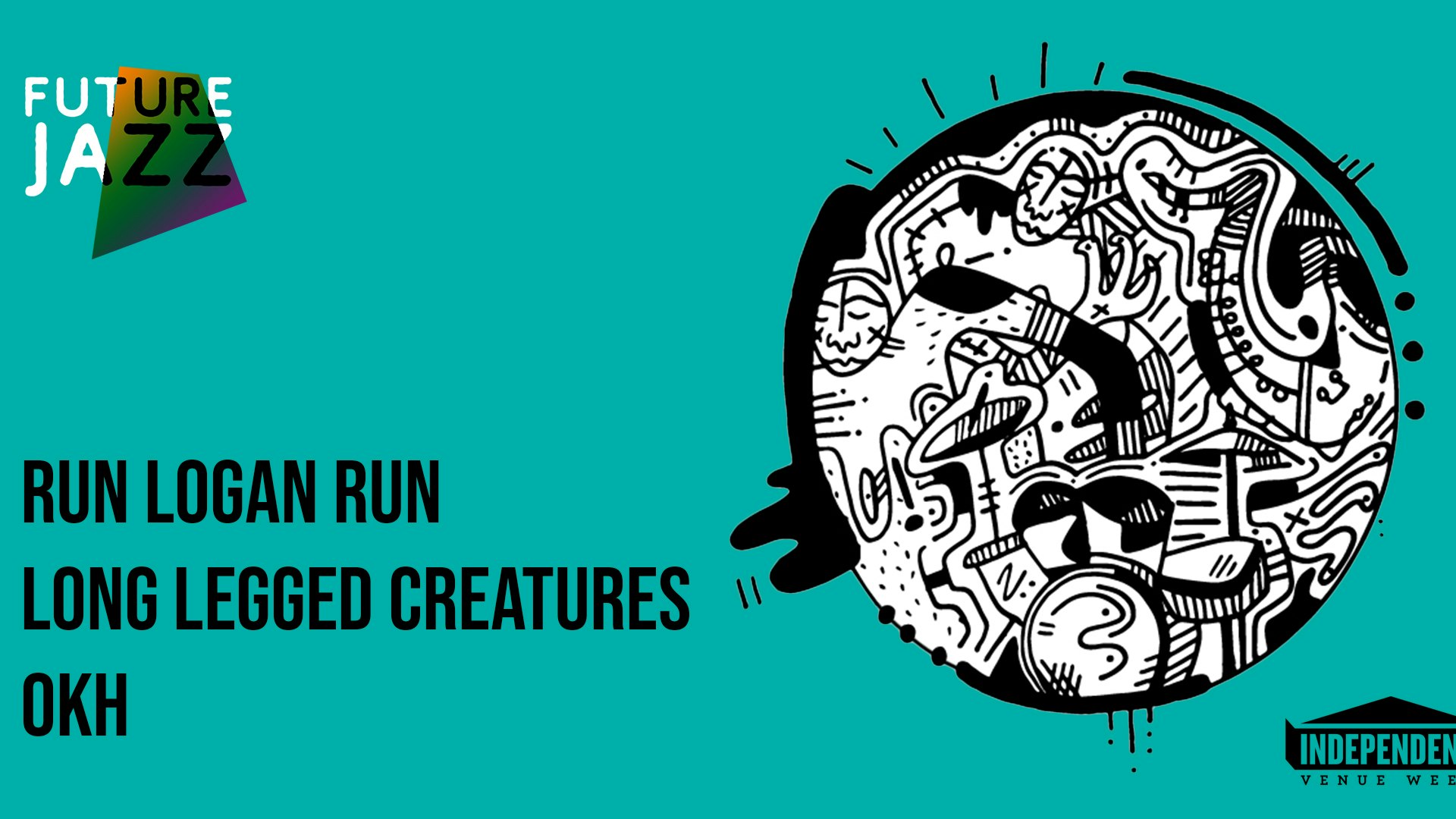 Future Jazz // Run Logan Run, Long Legged Creatures & OKH