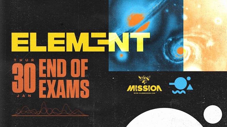 Element. End of Exams