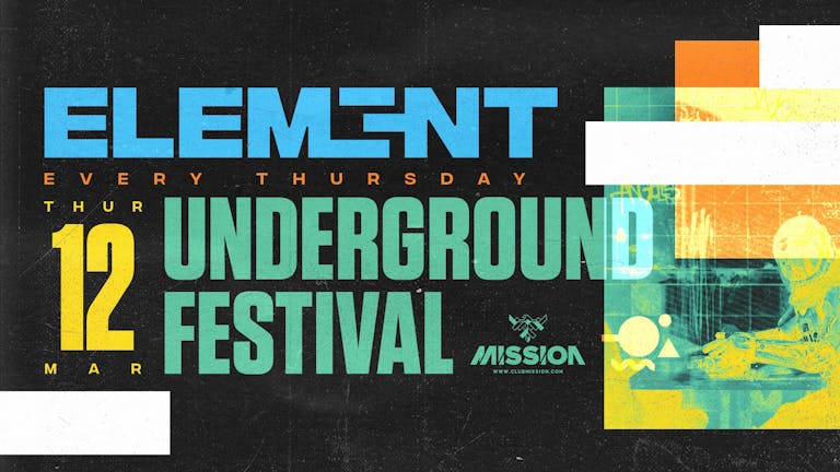 Element. Underground Festival 