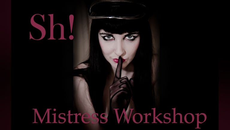 Mistress Workshop - Feb 1st 2020