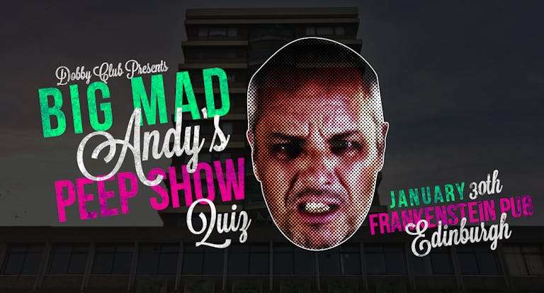 Big Mad Andy's Peep Show Quiz - Edinburgh