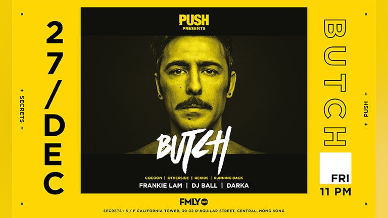 Push presents Butch | 27 December 2019 (Friday) at Secrets