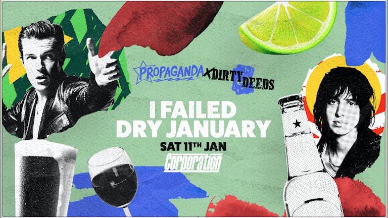 Propaganda Sheffield & Dirty Deeds - I Failed Dry January