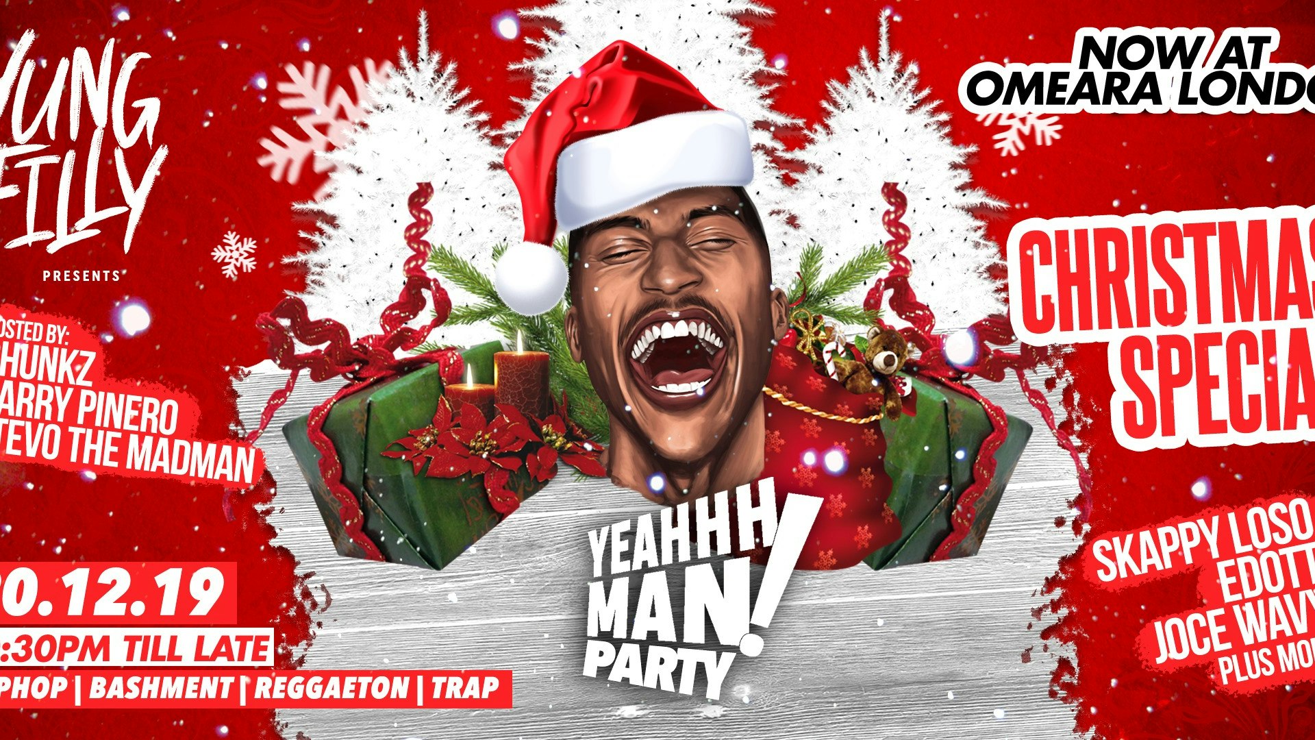 Yung Filly Presents: YeahhhMan Christmas Party + Special Guests – Hosted by Chunkz, Harry Pinero & Stevo The Madman!