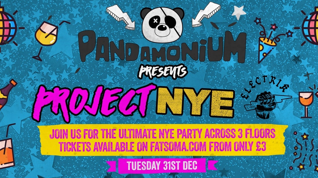 Pandamonium Project NYE – Tues 31st Dec – New Year’s Eve at Electric Warehouse