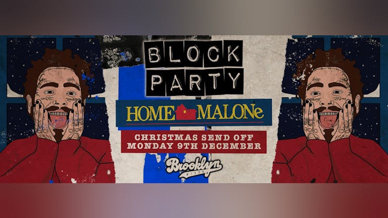 Block Party Mondays - HOME MALONE - Xmas Send Off