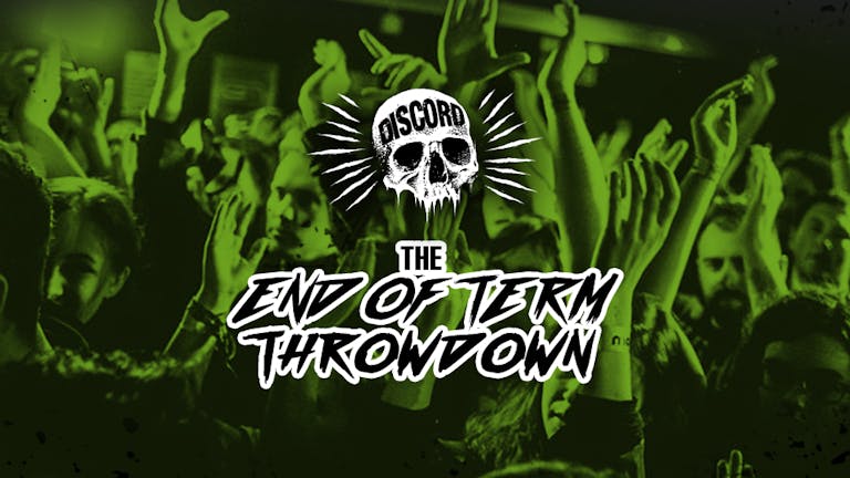 Discord - The End Of Term Throwdown!