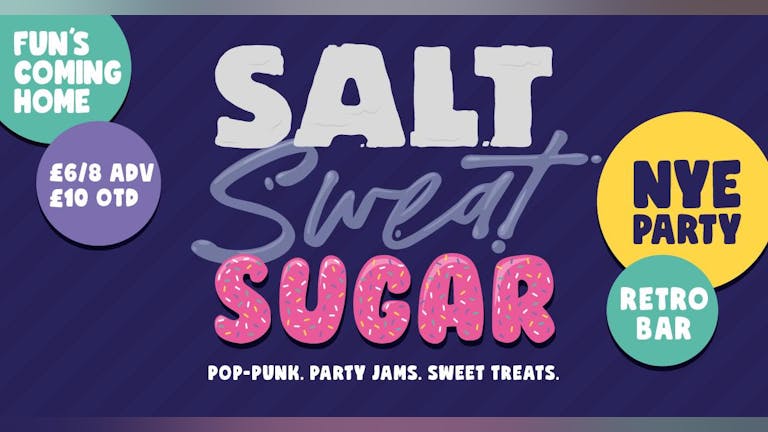 Salt Sweat Sugar NYE Party!
