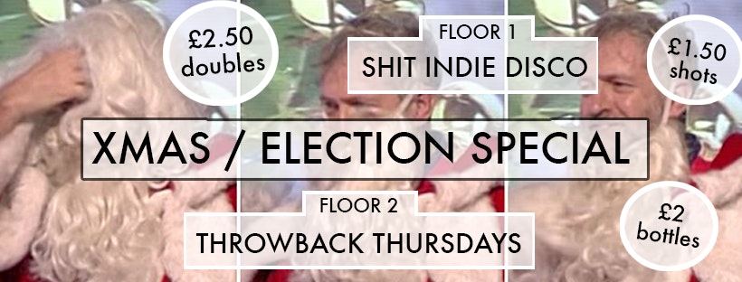 shit indie disco – xmas party/election night special