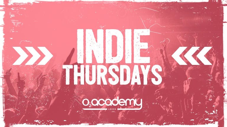 Indie Thursdays at O2 Academy Leeds | The first IT of 2020!