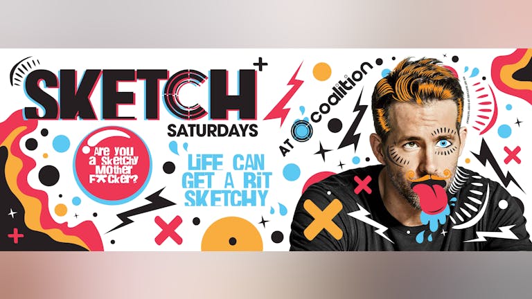 Sketch Saturdays! Free entry before 11pm!