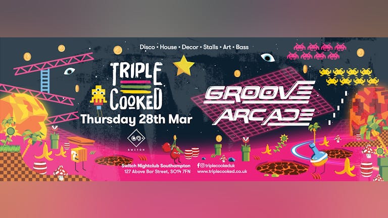 Triple Cooked: Southampton - Groove Arcade  