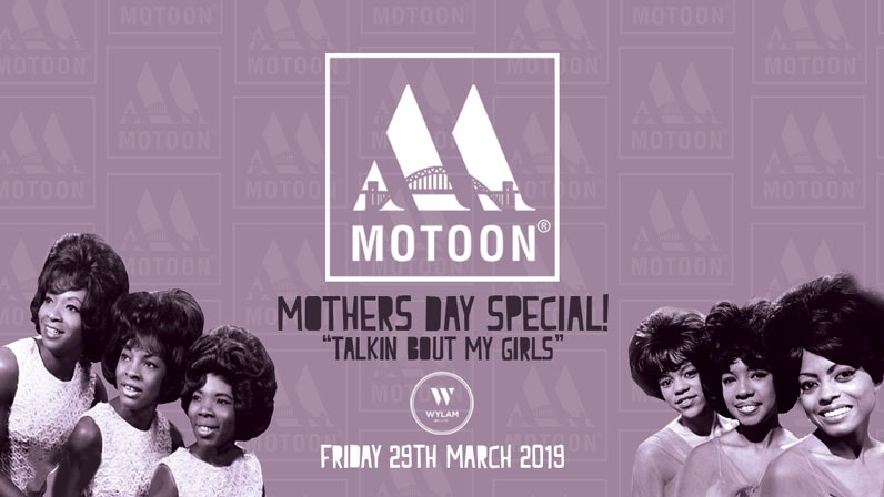 MOTOON / “MY GIRLS” – MOTHERS DAY SPECIAL / WYLAM BREWERY