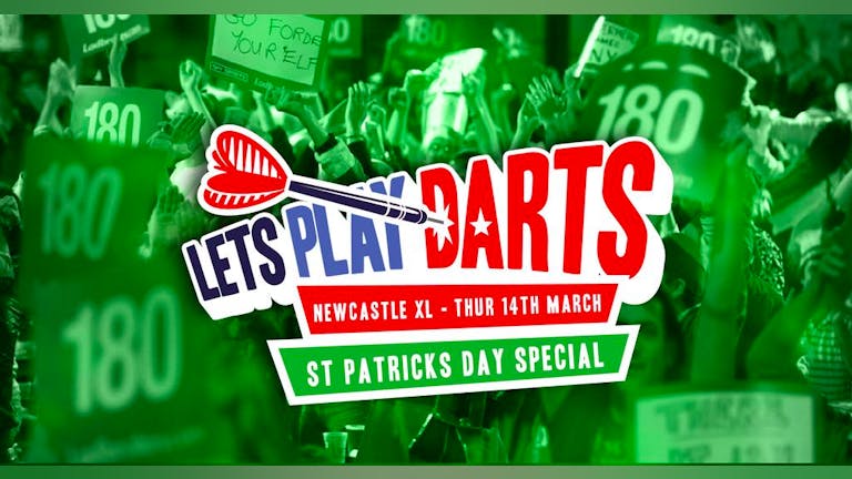 LETS PLAY DART / PADDY FEST / TIMES SQ NEWCASTLE