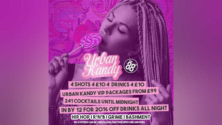 UrbanKandy // Friday 22nd March // Club 88 Croydon