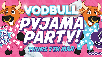Vodbull Pyjama Party {FINAL TICS!!!}