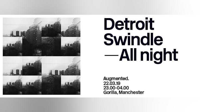 Augmented presents Detroit Swindle all night long