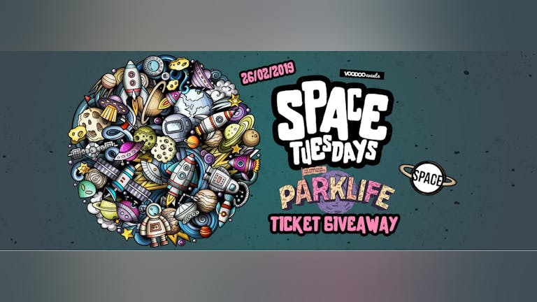 Space Tuesdays : Leeds - Parklife Ticket Giveaway