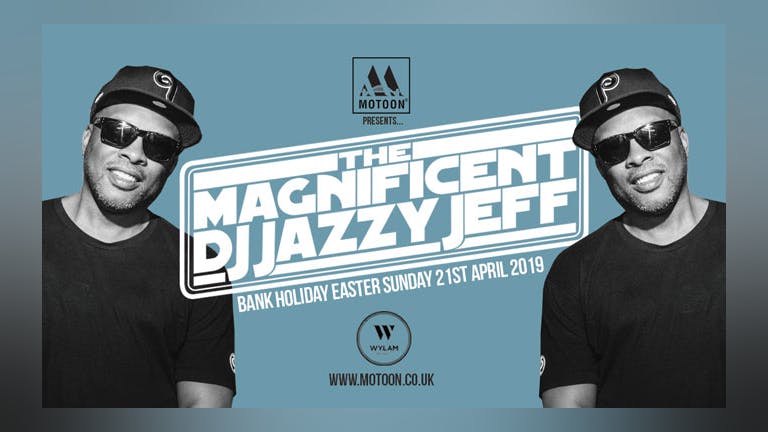 THE MAGNIFICENT DJ JAZZY JEFF / EASTER SUNDAY