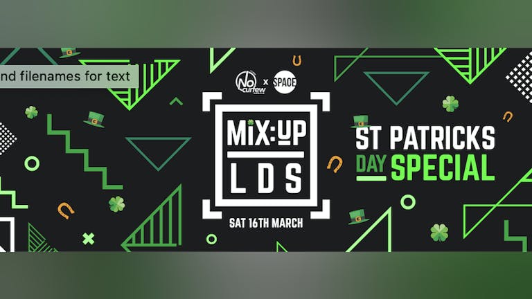 MiX:UP LDS at Space :: 16th March :: St. Paddy's Day Special!