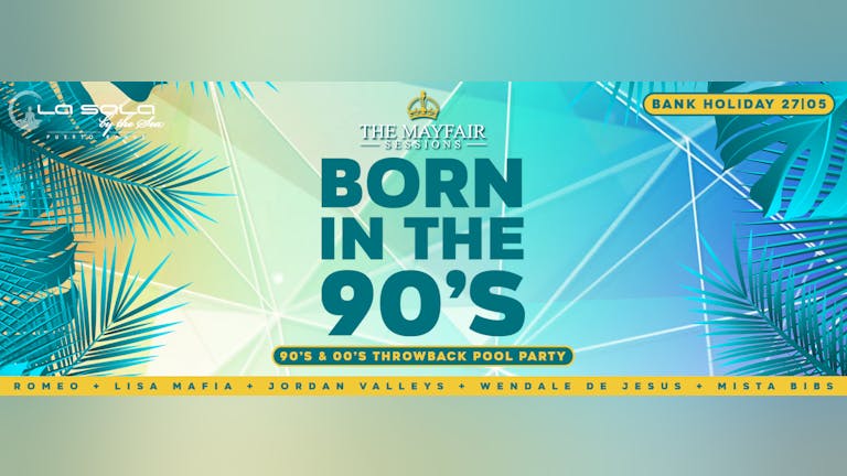 Born in the 90's Pool Party x La Sala by the Sea 