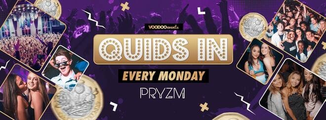 Quids In Mondays at PRYZM