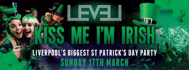 Kiss Me I’m Irish – Liverpool’s Biggest Paddy’s Day Party!