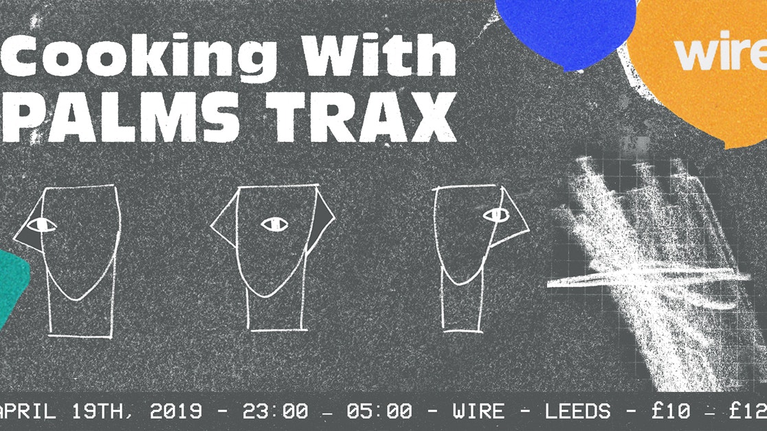 Cooking with Palms Trax (Leeds)