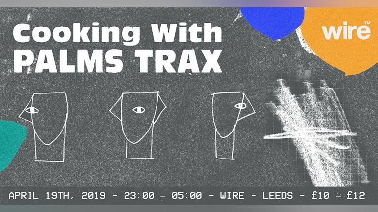 Cooking with Palms Trax (Leeds)