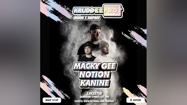 Macky Gee, Notion & Kanine at 30Ten, Leicester 