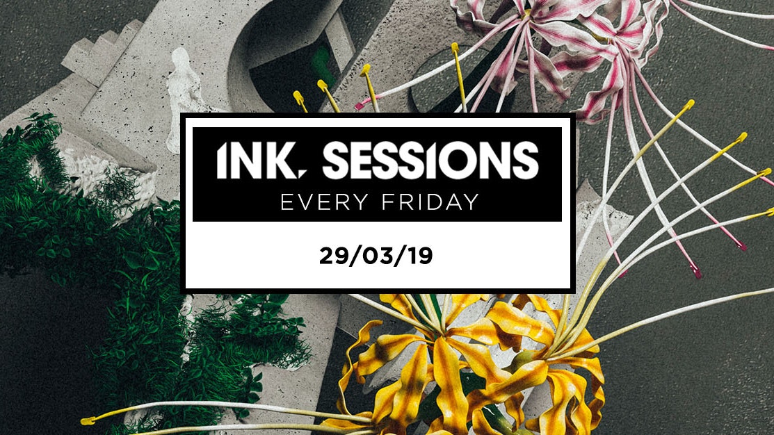 Ink Sessions 29/03/19 [last advance tickets]