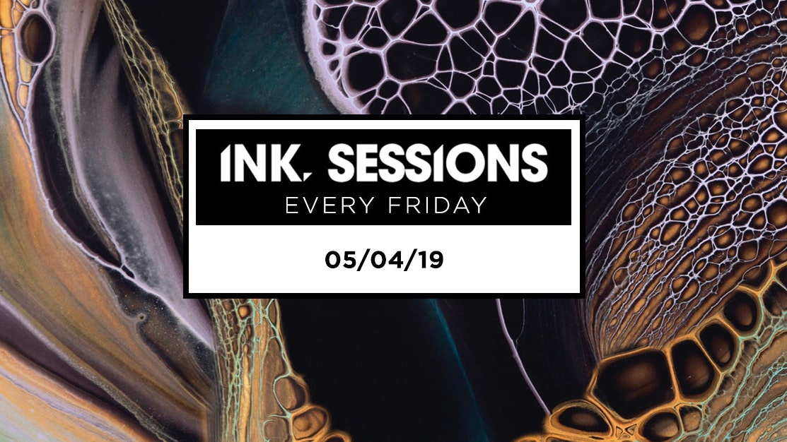 Ink Sessions – 05/04/19 [Last Adv Tickets]