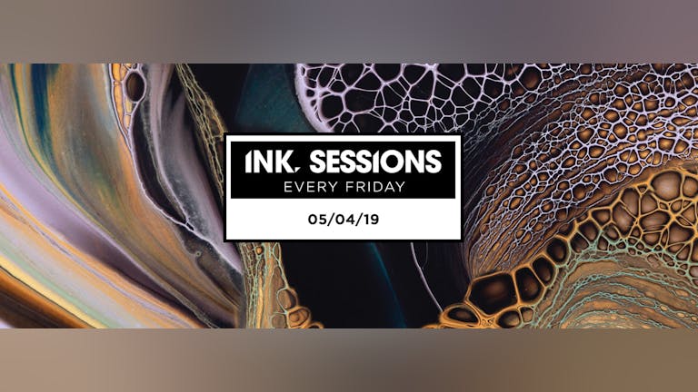 Ink Sessions - 05/04/19 [Last Adv Tickets]
