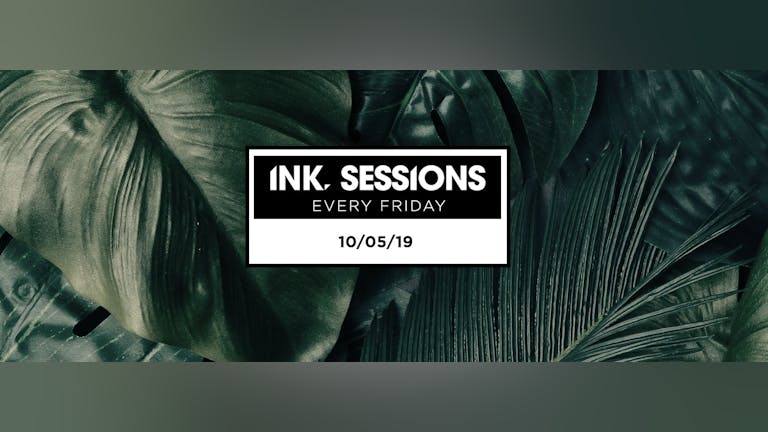 Ink Sessions - 10/05/19 Tonight!