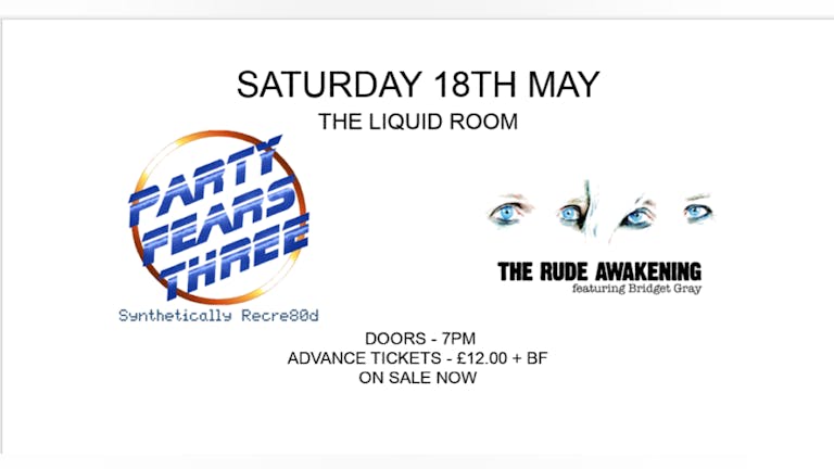 PARTY FEARS THREE - SAT 18TH MAY - THE LIQUID ROOM 