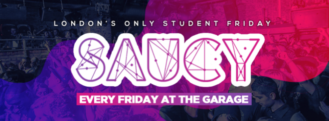 Saucy Every Friday // London’s BIGGEST Weekly Student Friday! – 8th March