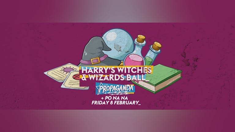 Propaganda Bath - Harry's Witches and Wizards Ball!